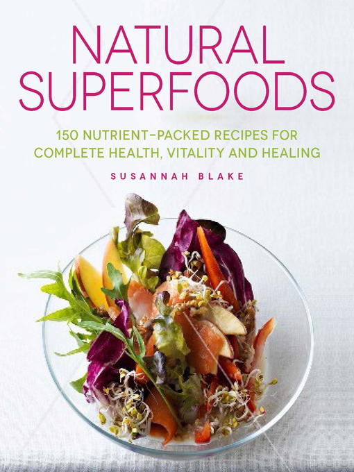 Title details for Natural Superfoods by Susannah Blake - Available